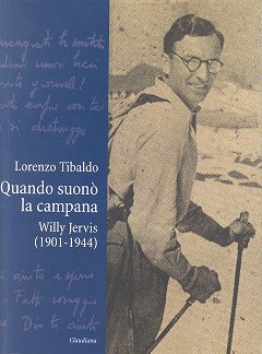QUANDO SUONO’ LA CAMPANA: WILLY JERVIS (1901-1944)- OLDANO Gabriella
