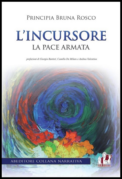 “L’INCURSORE.LA PACE ARMATA DI P.B. ROSCO-ARTERO Gessica