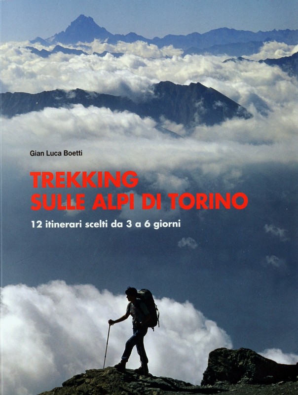 Trekking sulle Alpi di Torino di Gian Luca Boetti, fotogiornalista, scrittore e autore 