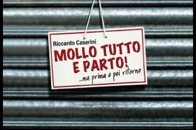 RICCARDO CASERINI: MOLLO TUTTO E PARTO. …MA PRIMA O POI RITORNO-ANNALORO Giada
