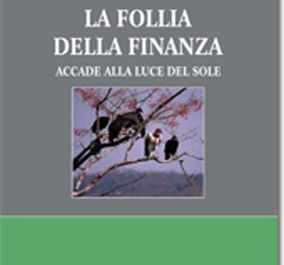 NICOLA WALTER PALMIERI: LA FOLLIA DELLA FINANZA-BRUNA ROSCO Principia