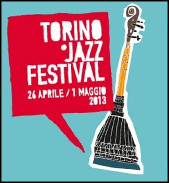 TORINO JAZZ FESTIVAL  TRA MUSICA, STORIA E FESTA CITTADINA-BRUNETTI Lorenzo