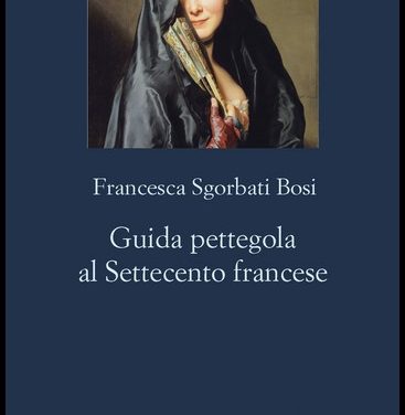 ”GUIDA PETTEGOLA AL SETTECENTO FRANCESE”-LINGUA Giuliana