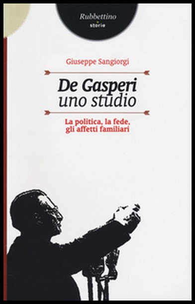 DE GASPERI TRA POLITICA, RELIGIONE E FAMIGLIA-TERRANOVA Fabio