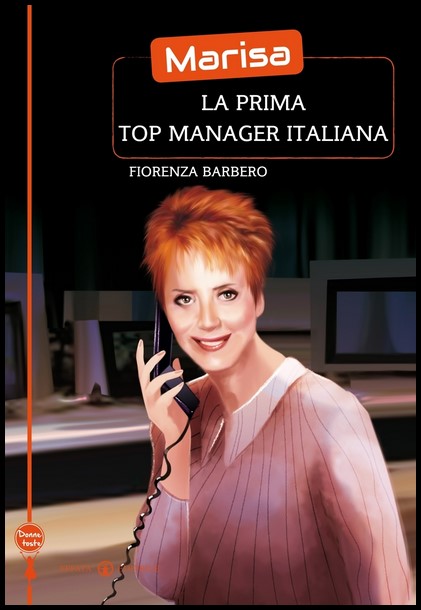 “MARISA BELLISARIO, LA PRIMA TOP MANAGER ITALIANA”-Floriana BENEGIAMO