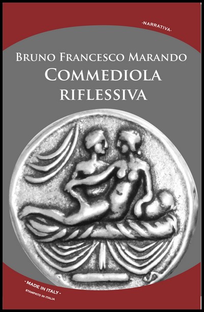 “COMMEDIOLA RIFLESSIVA” DI BRUNO FRANCESCO MARANDO-Gianni FERRARO