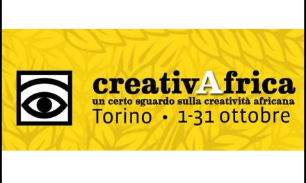 CREATIVAFRICA: A TORINO UNA FINESTRA SULLA CULTURA AFRICANA-Roberta MAGNATI