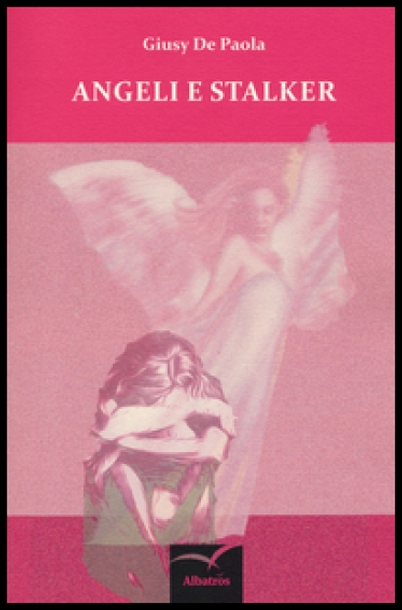 “ANGELI E STALKER” – Gianni FERRARO